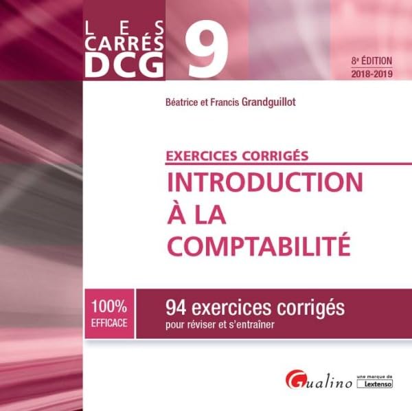 DCG 9-EXERCICES CORRIGES - INTRODUCTION A LA COMPTABILITE - 8EME EDITION: 94 EXERCICES CORRIGES POUR REVISER ET S'ENTRAINER
