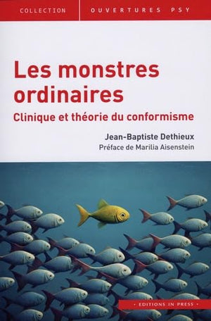 Les monstres ordinaires: Clinique et théorie du conformisme