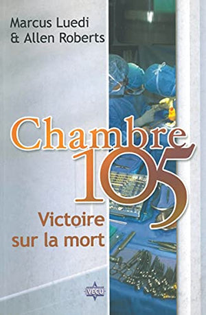 Chambre 105 : Victoire sur la mort