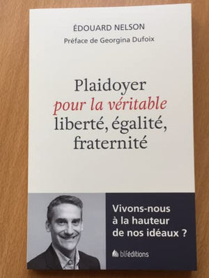 Plaidoyer pour la véritable liberté, égalité, fraternité