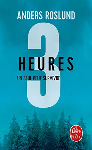 Trois heures: Un seul peut survivre