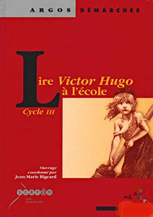 Lire Victor Hugo a l'ecole