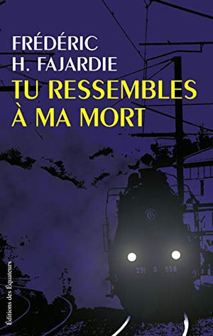 Tu ressembles à ma mort...