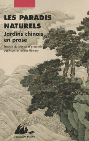 Les Paradis naturels - Jardins chinois en prose