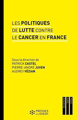 Les politiques de lutte contre le cancer en France