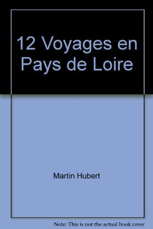 12 voyages en Pays de la Loire