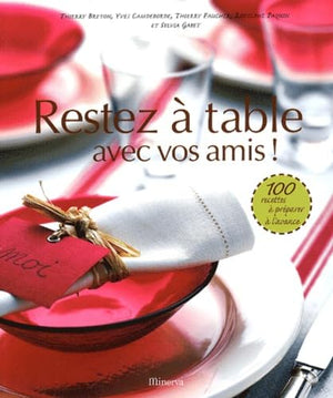 Restez à table: Avec vos amis !