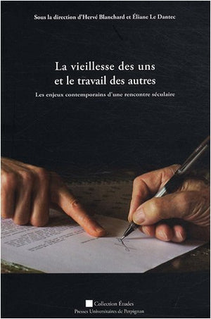 Vieillesse des uns et le travail des autres