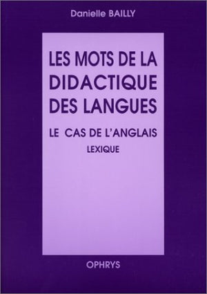 Les mots de la didactique des langues. Le cas de l'anglais lexique