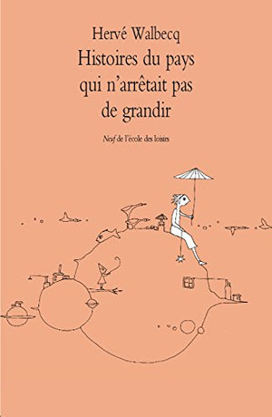 Histoires du pays qui n'arrêtait pas de grandir