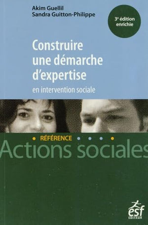 Construire une démarche d'expertise en intervention sociale