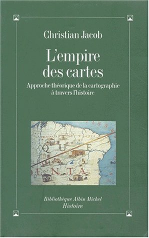 L'Empire des cartes : Approche théorique de la cartographie à travers l'histoire