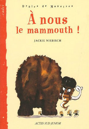 À nous le mammouth !