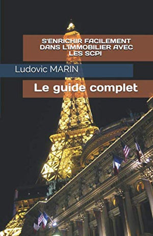 S'enrichir facilement dans l'immobilier avec les SCPI : le guide complet