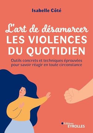 L'art de désamorcer les violences du quotidien