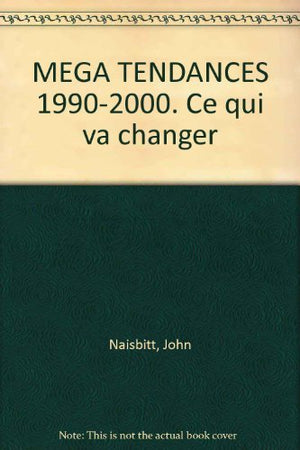 MEGA TENDANCES 1990-2000. Ce qui va changer