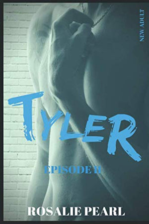 TYLER EPISODE II : Une Romance New Adult