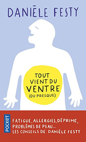 Tout vient du ventre (ou presque)