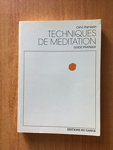 TECHNIQUES DE MEDITATION. Guide pratique, 2ème édition 1995