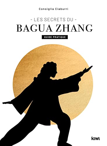 Les secrets du Bagua Zhang