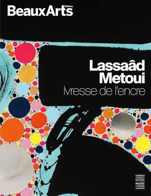 Ivresse de l'encre. Lassaâd Metoui