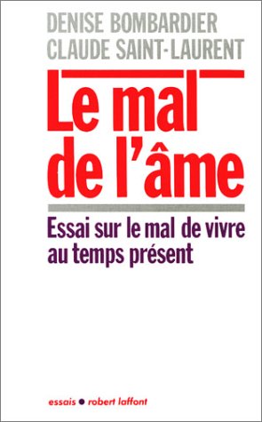 Le mal de l'âme : Essai sur le mal de vivre au temps présent