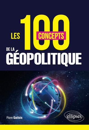 Les 100 concepts de la géopolitique