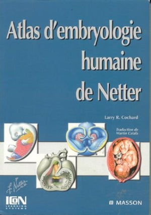 Atlas d'embryologie humaine de Netter