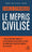 Le mépris civilisé