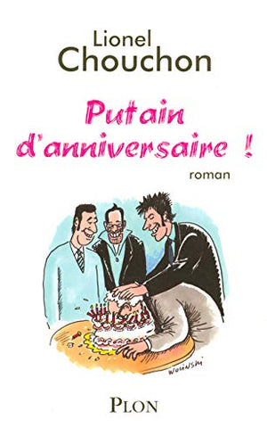 PUTAIN D ANNIVERSAIRE