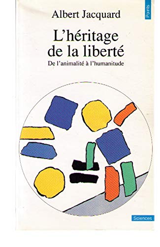 L'Heritage De La Liberte. De L'Animalite A L'Humanitude