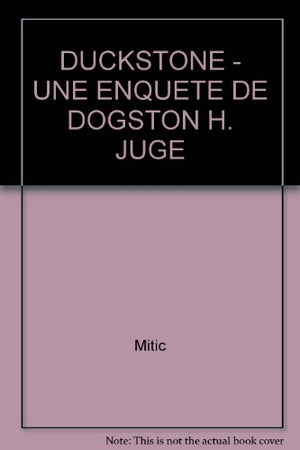 Duckstone - Une Enquete De Dogston H. Juge