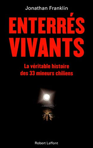 Enterrés vivants la véritable histoire des 33 mineurs chiliens