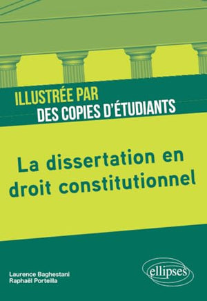 La dissertation en droit constitutionnel illustrée par des copies d'étudiants