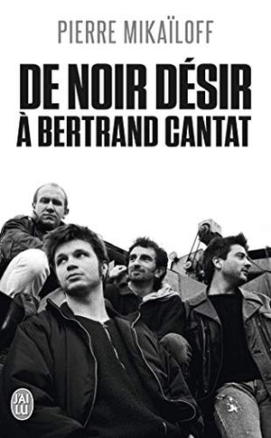 De Noir Désir à Bertrand Cantat