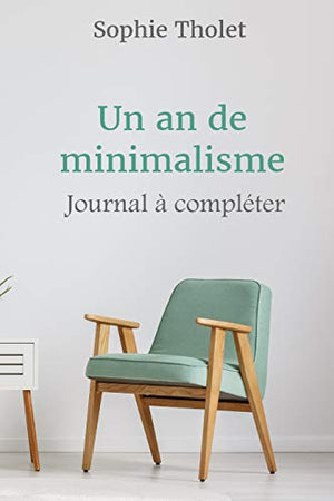 Un an de minimalisme: Journal à compléter