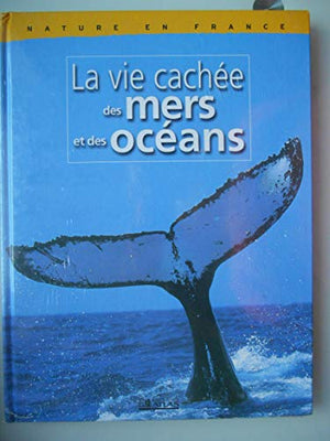 Nature en France: La vie cachée des mers et des océans