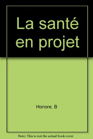 La santé en projet