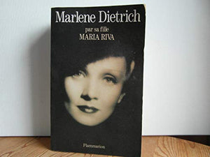 Marlene Dietrich : Par sa fille