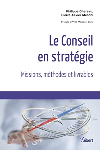Le Conseil en stratégie: Missions, méthodes et livrables