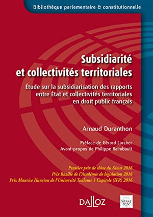 Subsidiarité et collectivités territoriales - Etude sur la subsidiarisation des rapports entre Etat et collectivités territoriales e