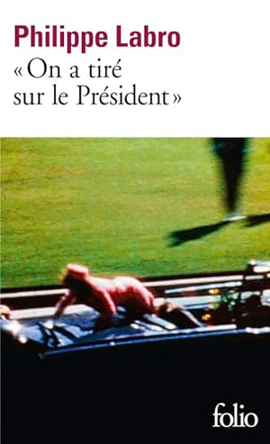 On a tiré sur le Président