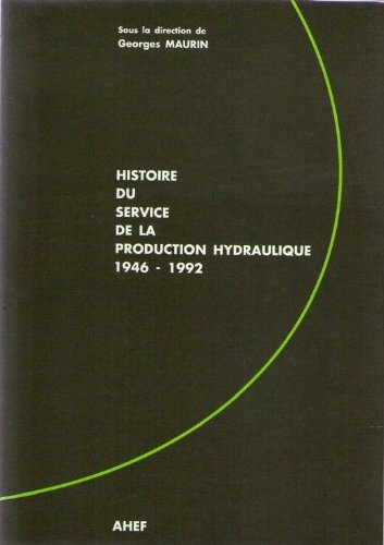 Histoire du Service de la production hydraulique d'électricité de France : 1946-1992