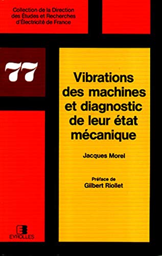 Vibrations des machines et diagnostic de leur état mécanique, préfacé par Gilbert Riollet