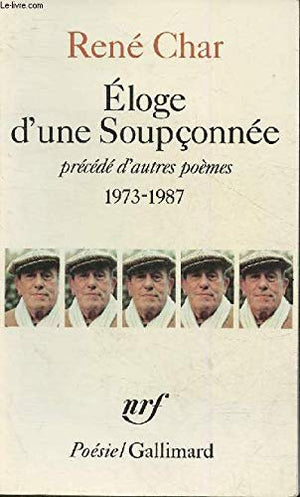 Eloge d'une Soupçonnée / Fenêtres dormantes et porte sur le toit / Chants de la Balandrane / Les Voisinages de Van Gogh