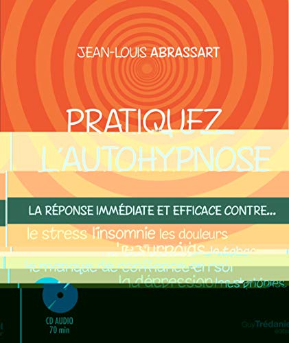 Pratiquez l'autohypnose (CD)