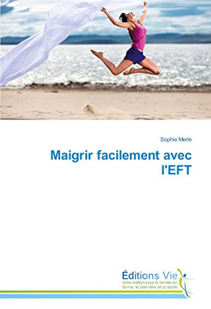 Maigrir facilement avec l'EFT