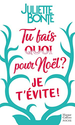 Tu fais quoi pour Noël ? Je t'évite !