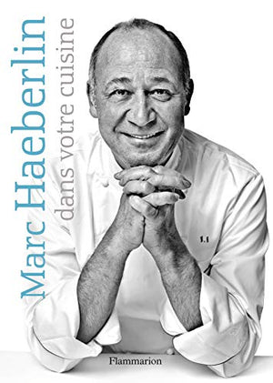 Marc Haeberlin dans votre cuisine