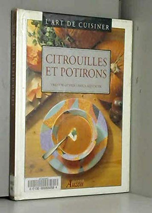 L'art de cuisiner : Citrouilles et potirons